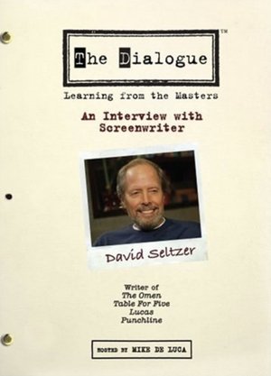 The Dialogue: An Interview with Screenwriter David Seltzer 2007