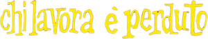 Chi lavora è perduto — Logos 1