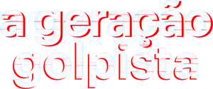 A Geração Golpista — Logos 10