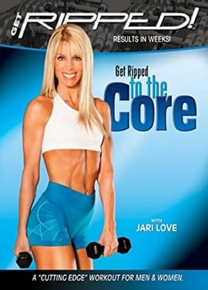 Get Ripped! with Jari Love: Get Ripped to the Core