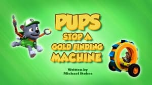 PAW Patrol Pups Stop a Gold Finding Machine
