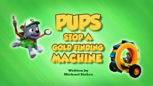 Pups Stop a Gold Finding Machine