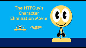 The HTFGuy's Character Elimination Movie