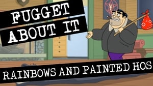 Fugget About It Rainbows and Painted Hos