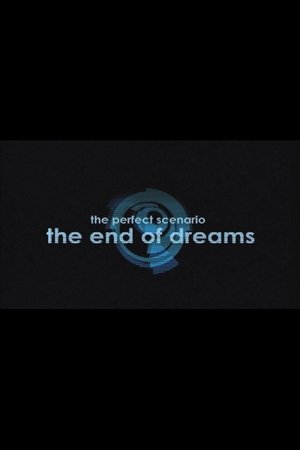 Image The Perfect Scenario: The End of Dreams