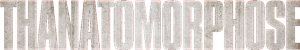 Thanatomorphose
