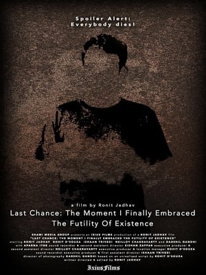 Poster Last Chance: The Moment I Finally Embraced the Futility of Existence (2019)