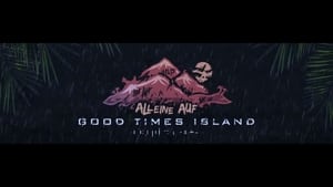 Good Times Island film complet