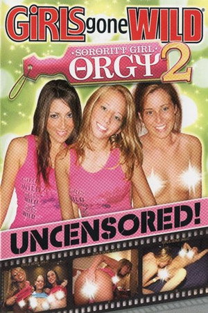 Girls Gone Wild: Sorority Girl Orgy 2