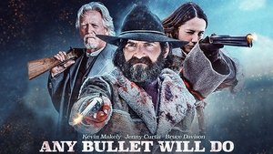 Any Bullet Will Do (2019)