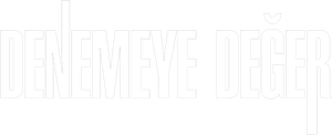 Denemeye Değer