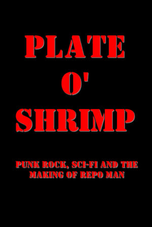 Plate o' Shrimp: Punk Rock, Sci-Fi and the Making of Repo Man 2007