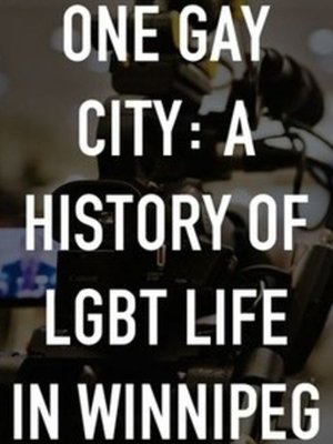 One Gay City: A History of LGBT Life in Winnipeg