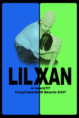 Lil Xan is back?!? CrazyTuber996 Reacts #337
