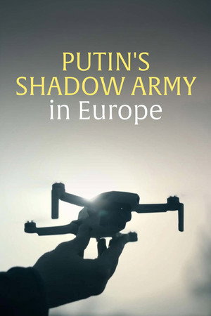 Putin's Shadow Army in Europe