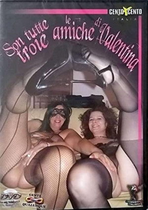 Sono tutte troie le amiche di Valentina