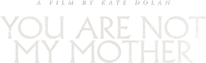 You Are Not My Mother