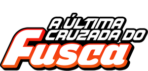 A Última Cruzada do Fusca