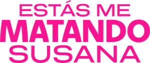 You're Killing Me Susana
