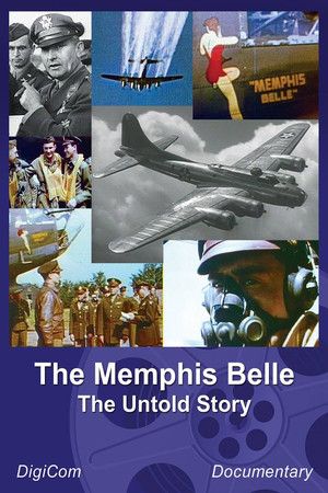 Memphis Belle - The Untold Story