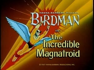 Birdman and the Galaxy Trio The Incredible Magnatroid