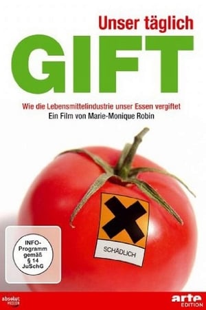 Unser täglich Gift:  Wie die Lebensmittelindustrie unser Essen vergiftet