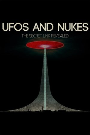 Poster UFOs and Nukes - The Secret Link Revealed (2016)