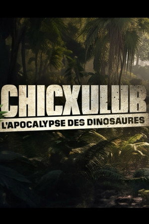 Chicxulub, l’apocalypse des dinosaures