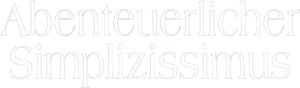 Des Christoffel von Grimmelshausen abenteuerlicher Simplizissimus