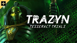 Trazyn’s Tesseract Trials