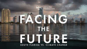 Facing the Future: South Florida vs. Climate Change