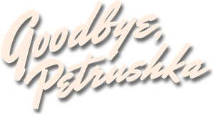Goodbye, Petrushka — Logos 1