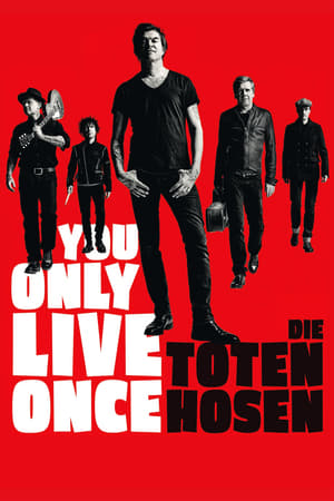 watch-Die Toten Hosen - You Only Live Once