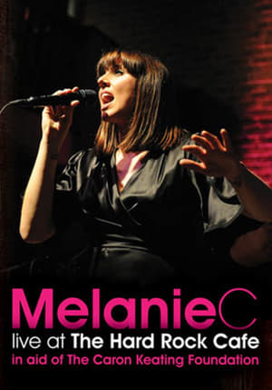 Melanie C: Live at the Hard Rock Cafe poster