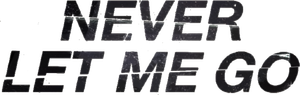 Never Let Me Go — Logos 4