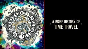 A Brief History of Time Travel