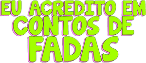 Eu Acredito em Conto de Fadas