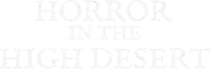 Horror in the High Desert