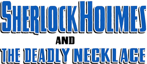 Sherlock Holmes and the Deadly Necklace