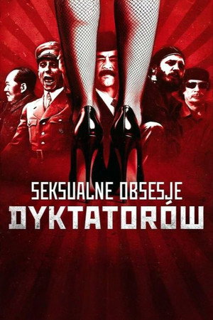 Seksualne obsesje dyktatorów