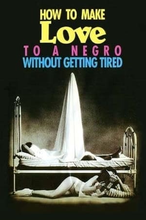 Poster How to Make Love to a Negro Without Getting Tired (1989)