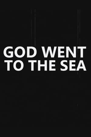 God Went to the Sea (2017)
