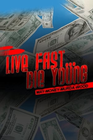 Poster Live Fast Die Young: May-Money-Murda-Wood (2020)