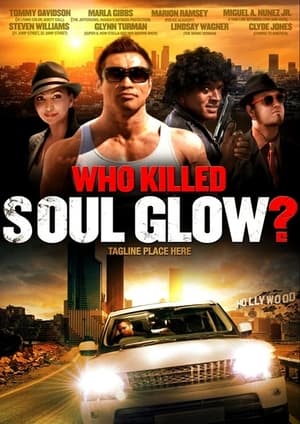 Poster Who Killed Soul Glow? (2012)