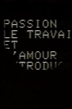 Passion, le travail et l'amour: Introduction à un scénario