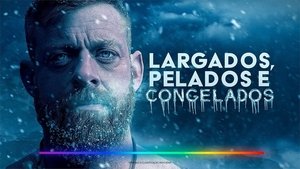 Largados, Pelados e Congelados
