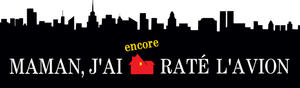 Maman, j'ai encore raté l'avion !