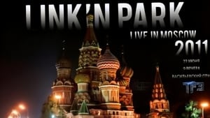 Linkin Park Live in Moscow film complet