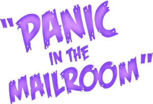 Panic in the Mailroom