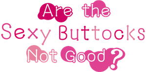 Are the Sexy Buttocks Not Good?
